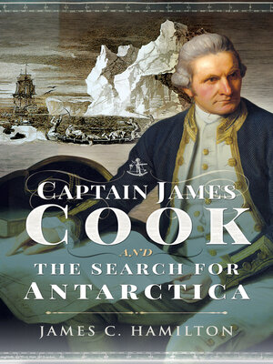 cover image of Captain James Cook and the Search for Antarctica